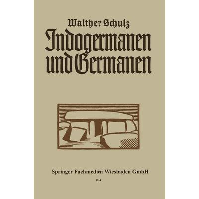 Indogermanen und Germanen, Taschenbuch von Walther Schulz, Vieweg & Teubner, 978-3-663-14931-6