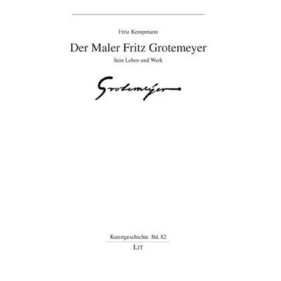 Kempmann, F: Maler Fritz Grotemeyer, Taschenbuch von Fritz Kempmann, Lit Verlag, 978-3-8258-1334-5