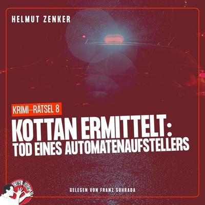 Kottan ermittelt: Tod eines Automatenaufstellers - Helmut Zenker, Audio, 9783991455004