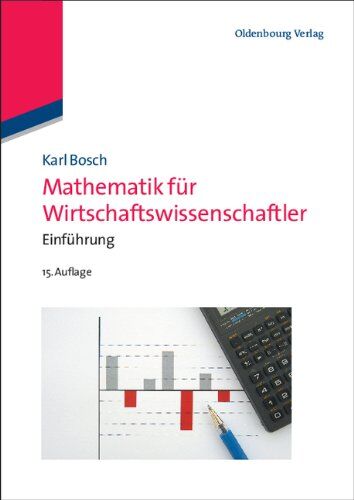 Karl Bosch - Mathematik für Wirtschaftswissenschaftler: Einführung - Preis vom 12.10.2026 11:37:12 h