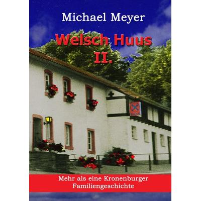 Welsch Huus - Teil II, Gebundene Ausgabe von Michael Meyer, BoD – Books on Demand, 978-3-7494-5119-7