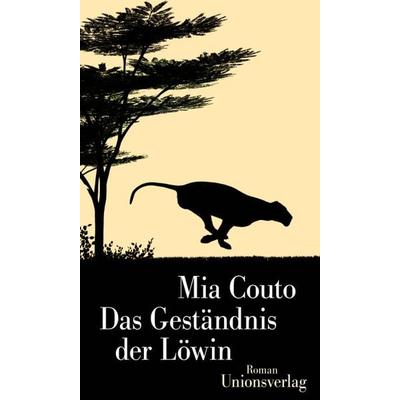 Das Geständnis der Löwin, Gebundene Ausgabe von Mia Couto, Unionsverlag