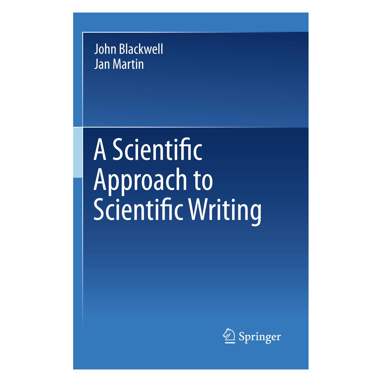 Springer A Scientific Approach to Scientific Writing (Englisch, Softcover, Jan Martin, John Blackwell) (55393724)