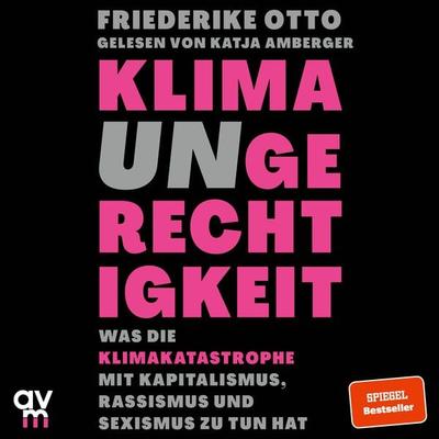 Klimaungerechtigkeit - Friederike Otto, Audio, 9783748404460