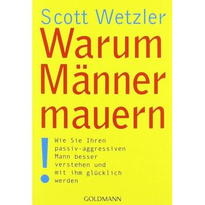 Warum Männer mauern, Taschenbuch von Scott Wetzler, Goldmann