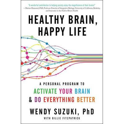 Healthy Brain, Happy Life, Taschenbuch von Wendy Suzuki,Billie Fitzpatrick, Harper Collins (US), 978-0-06-236679-5