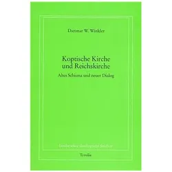Koptische Kirche und Reichskirche, Fachbücher von Dietmar W Winkler, Franz König