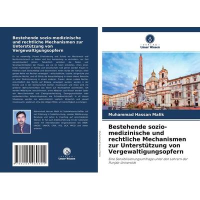 Bestehende sozio-medizinische und rechtliche Mechanismen zur Unterstützung von Vergewaltigungsopfern, Taschenbuch von Muhammad Hassan Malik, Verlag