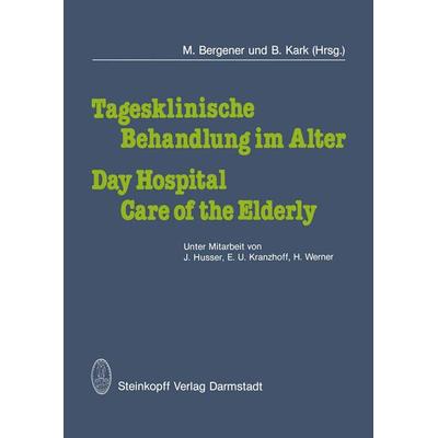 Tagesklinische Behandlung im Alter / Day Hospital Care of the Elderly, Taschenbuch von , Steinkopff, 978-3-7985-0606-0