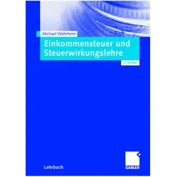 Einkommensteuer und Steuerwirkungslehre, Fachbücher von Michael Wehrheim