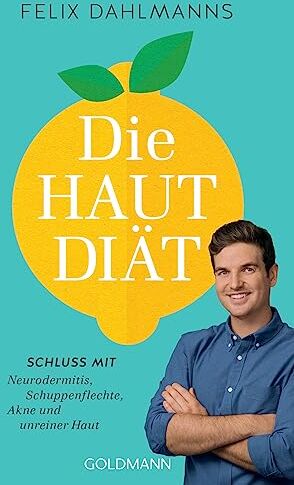 Felix Dahlmanns - Die Hautdiät: Schluss mit Neurodermitis, Schuppenflechte, Akne und unreiner Haut - Preis vom 19.10.2026 19:33:35 h