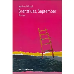 Grenzfluss, September, Belletristik von Markus Michel