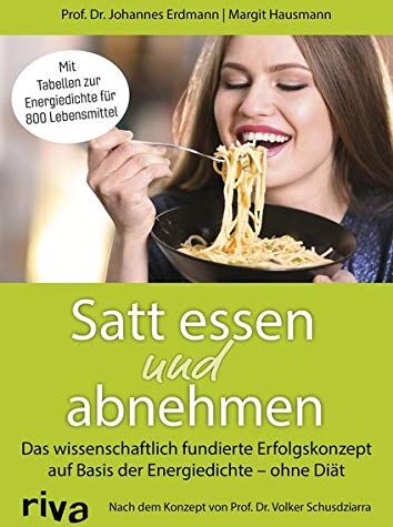 Johannes Erdmann - Satt essen und abnehmen: Das wissenschaftlich fundierte Erfolgskonzept auf Basis der Energiedichte - ohne Diät - Preis vom 17.10.2026 19:25:27 h