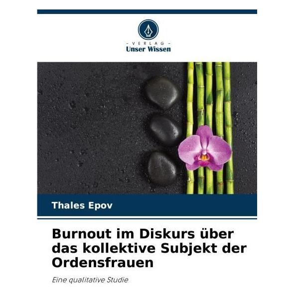 Bod Burnout im Diskurs über das kollektive Subjekt der Ordensfrauen (Deutsch, Softcover, Thales Epov) (57199066)