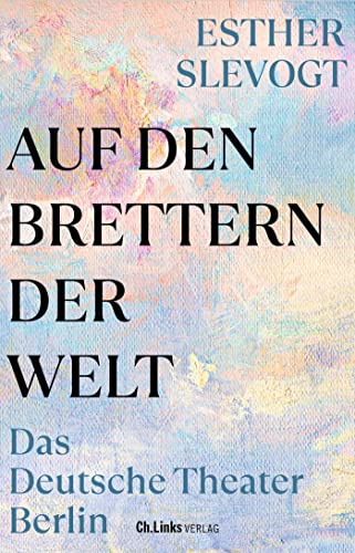 Esther Slevogt - Auf den Brettern der Welt: Das Deutsche Theater Berlin - Preis vom 11.10.2026 15:43:13 h