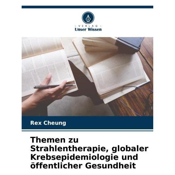 Umbreit Themen zu Strahlentherapie, globaler Krebsepidemiologie und öffentlicher Gesundh (Deutsch, Softcover, Rex Cheung) (69111800)
