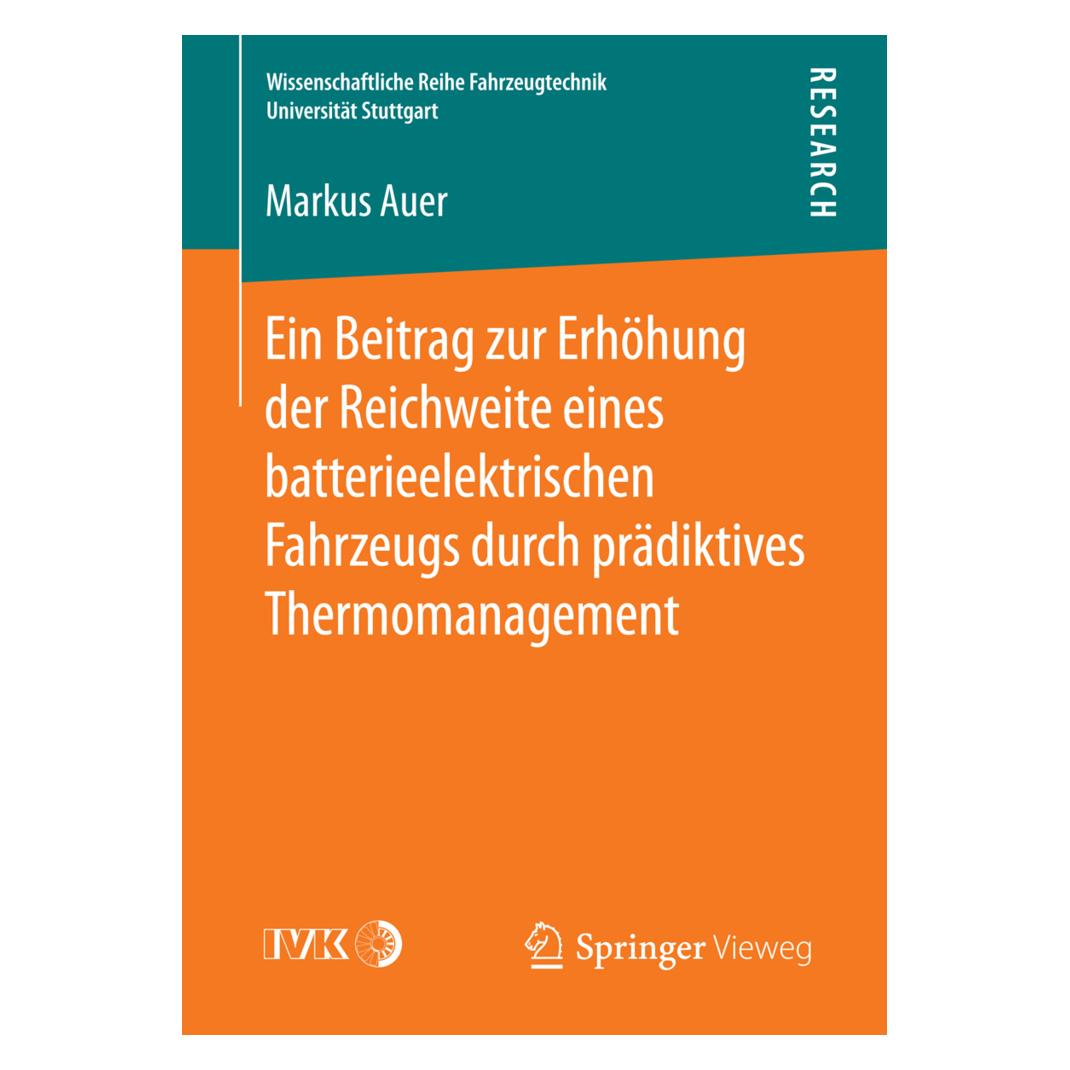 Springer Ein Beitrag zur Erhöhung der Reichweite eines batterieelektrischen Fahrzeugs durch prädiktives Therm (Deutsch, Softcover, Markus Auer) (55813877)