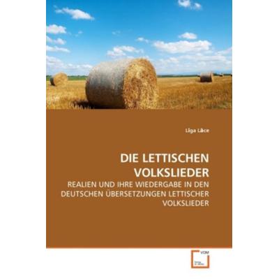 Lace, L: die Lettischen Volkslieder, Taschenbuch von Liga Lace, VDM, 978-3-639-25483-9