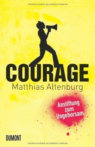 Matthias Altenburg - Courage: Anstiftung zum Ungehorsam - Preis vom 09.10.2026 07:28:09 h