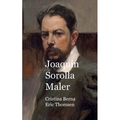 Joaquín Sorolla Maler, Taschenbuch von Cristina Berna,Eric Thomsen, BoD – Books on Demand – Spanien, 978-84-11-74495-9