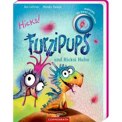 Furzipups und Hicksi Huhn (Pappbilderbuch), Gebundene Ausgabe von Kai Lüftner, Coppenrath, 978-3-649-64534-4