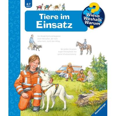 Wieso? Weshalb? Warum? Band 16 - Tiere im Einsatz, Gebundene Ausgabe von Andrea Erne, Ravensburger Verlag GmbH