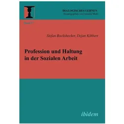 Profession und Haltung in der Sozialen Arbeit, Fachbücher von Dejan Kibbert, Stefan Bockshecker