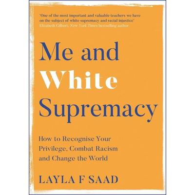 Me and White Supremacy, Taschenbuch von Layla Saad, Quercus Publishing Plc, 978-1-5294-0511-8