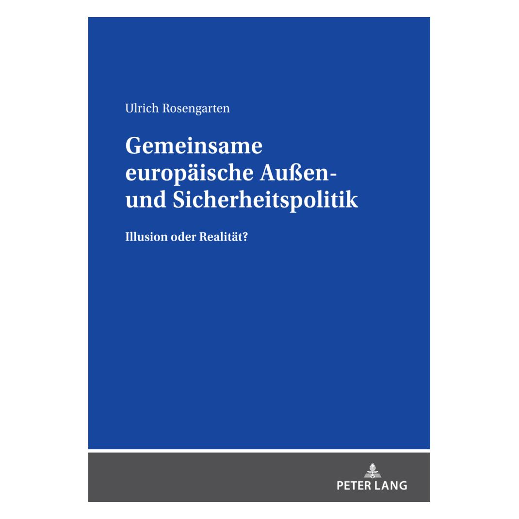 Peter Lang Gemeinsame europäische Aussen- und Sicherheitspolitik (Deutsch, Softcover, Ulrich Rosengarten) (56194564)