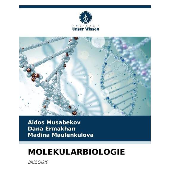 Bod Molekularbiologie (Deutsch, Softcover, Aidos Musabekov, Dana Ermakhan, Madina Maulenkulova) (57186232)