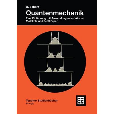 Quantenmechanik, Taschenbuch von Udo Scherz, Vieweg & Teubner, 978-3-519-03246-5