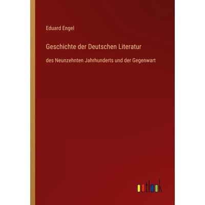 Geschichte der Deutschen Literatur, Taschenbuch von Eduard Engel, Outlook, 978-3-368-40370-6