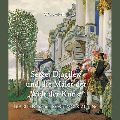 Sergej Djagilew und die Maler der 'Welt der Kunst' - Wsewolod Petrow, Audio, 9798899560637