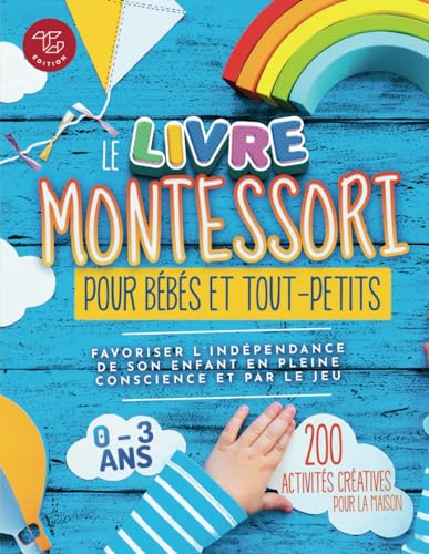 Maria Stampfer - Le Livre Montessori pour bébés et tout-petits: 200 activités créatives pour la maison - Favoriser l'indépendance de son enfant en pleine conscience et ... à mettre en pratique chez soi, Band 1) - Preis vom 16.10.2026 11:41:07 h