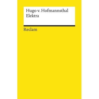 Elektra. Tragödie in einem Aufzug, Taschenbuch von Hugo von Hofmannsthal, Reclam, Philipp, 978-3-15-018113-3