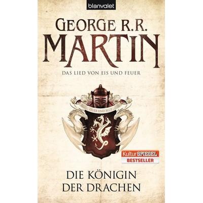 Die Königin der Drachen / Das Lied von Eis und Feuer Bd. 6, Taschenbuch von George R.R. Martin, Blanvalet