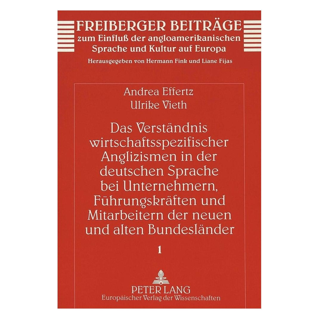 Peter Lang Das Verständnis wirtschaftsspezifischer Anglizismen in der deutschen Sprache bei Unternehmern, Führu (Deutsch, Softcover, Andrea Effertz, Ulrike Vieth) (56034225)