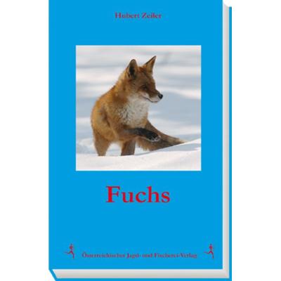 Fuchs, Gebundene Ausgabe von Hubert Zeiler, Österreichischer Jagd- u. Fischerei-Vlg, 978-3-85208-143-4