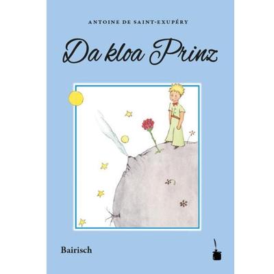 Da kloa Prinz, Taschenbuch von Antoine de Saint-Exupery, Edition Tintenfaß, 978-3-947994-22-9