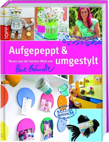 Bine Brändle - Aufgepeppt & umgestylt - Preis vom 11.10.2026 15:43:13 h