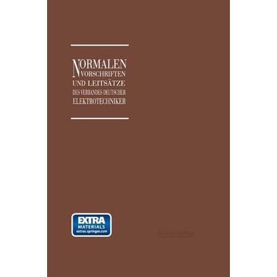 Normalien, Vorschriften und Leitsätze des Verbandes Deutscher Elektrotechniker eingetragener Verein, Taschenbuch von Georg Dettmar, Springer Berlin,
