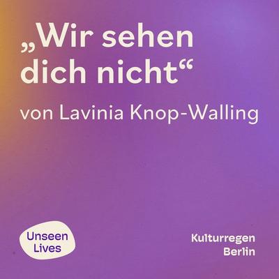 Wir sehen dich nicht - Lavinia Knop-Walling, Audio, 9783960970354
