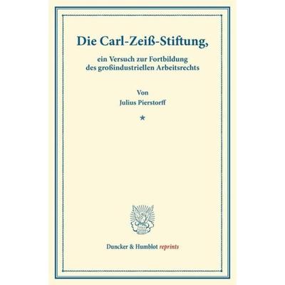 Die Carl-Zeiß-Stiftung,, Taschenbuch von Julius Pierstorff, Duncker & Humblot, 978-3-428-16755-5
