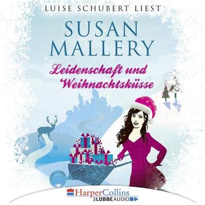 Leidenschaft und Weihnachtsküsse - Fool's Gold Novellen - Susan Mallery, Audio, 9783961091768