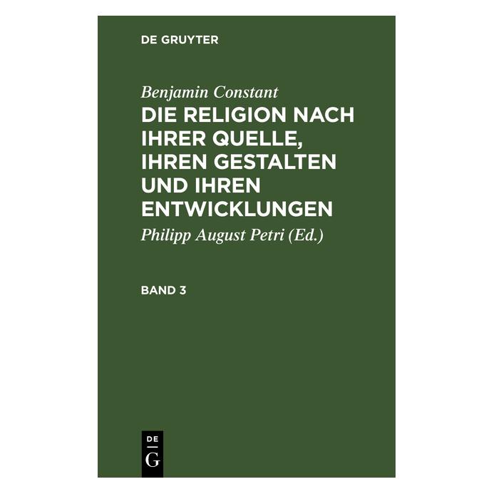 De Gruyter Constant:Benjamin Constant: Die Religio (Deutsch, Benjamin Constant, 1829) (67769599)