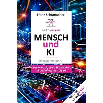 Mensch und KI - Dialoge mit der KI, Gebundene Ausgabe von Franz Schumacher, Tolino media, 978-3-695-64012-6