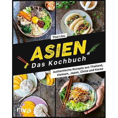 Asien. Das Kochbuch, Taschenbuch von Thai Liou, Riva, 978-3-7423-2257-9