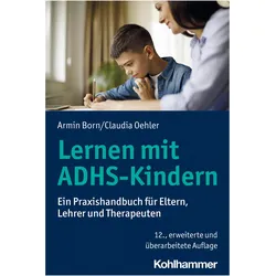 Lernen mit ADHS-Kindern, Ratgeber von Armin Born, Claudia Oehler