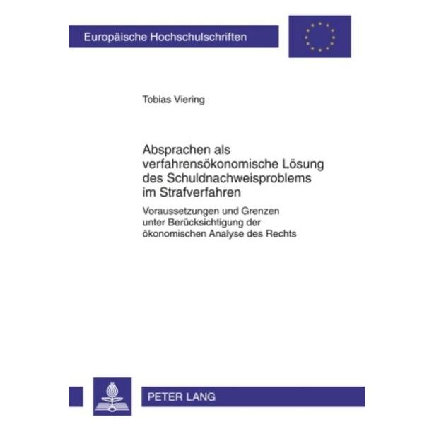Peter Lang Absprachen als verfahrensökonomische Lösung des Schuldnachweisproblems im Strafverfahren (Deutsch, Softcover, Tobias Viering) (56031509)