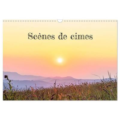 Scènes de cimes (Calendrier mural 2027 DIN A3 vertical), CALVENDO calendrier mensuel